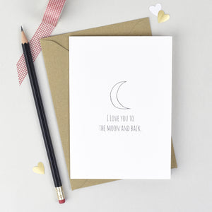 I Love You To The Moon And Back Card