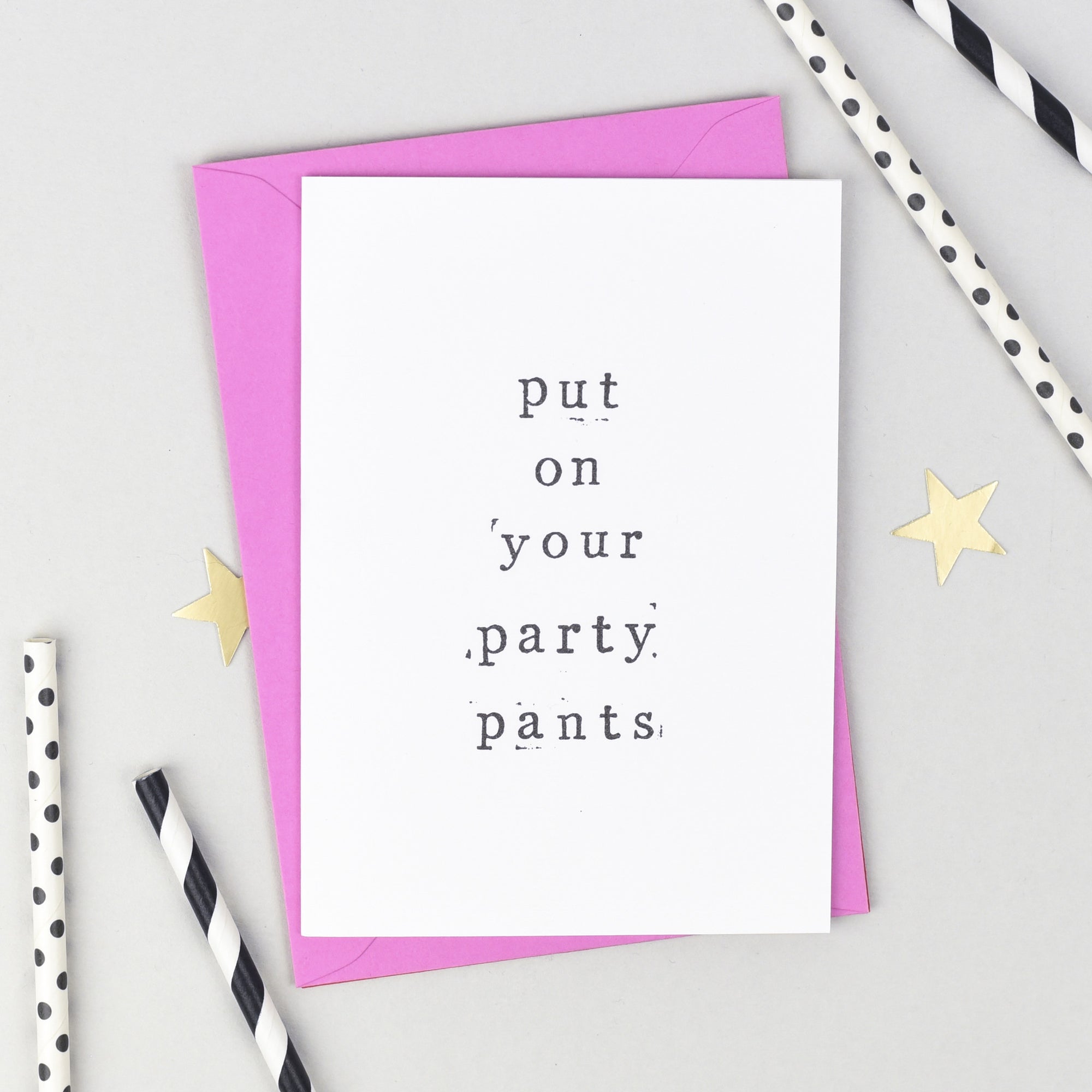 'Put On Your Party Pants' Birthday Card